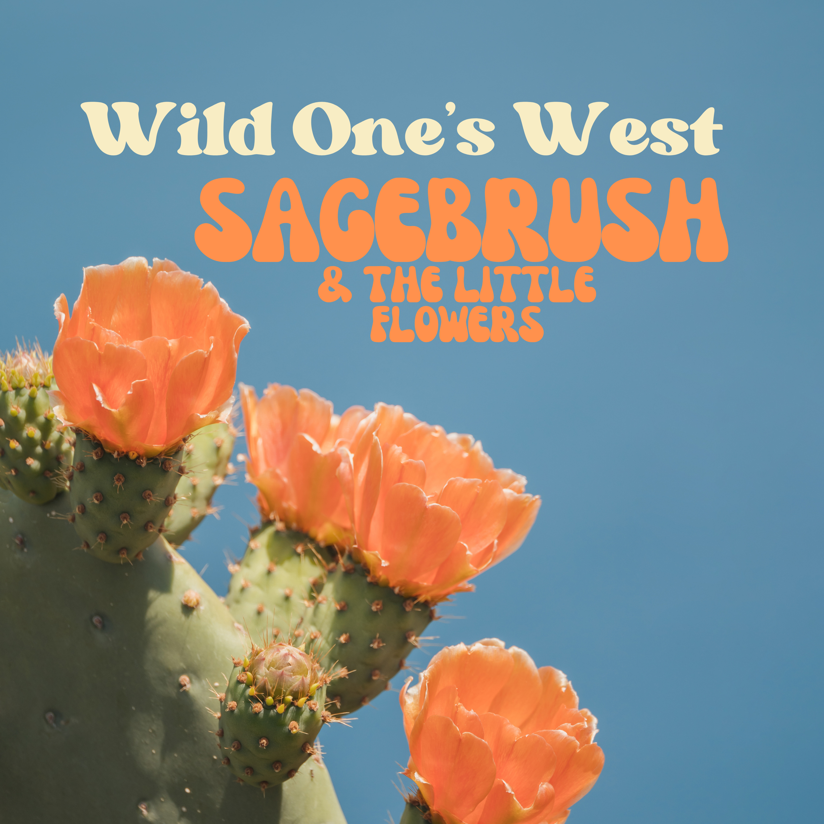 Wild One’s West - Sagebrush & The Little Flowers - Cover
